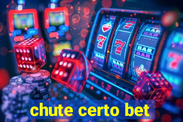 chute certo bet